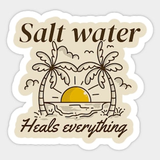 Salt water heals everything Sticker